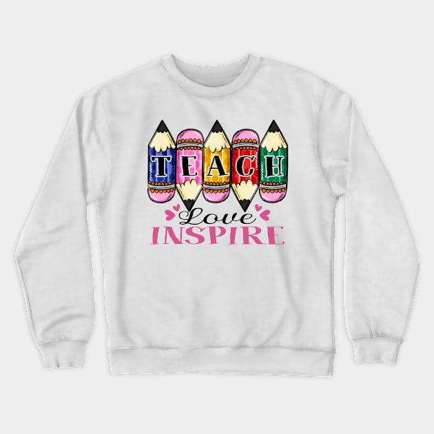 Teach Love Inspire Crewneck Sweatshirt by patelmillie51